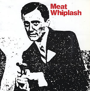 MEAT WHIPLASH - Don't Slip Up / Here It Comes