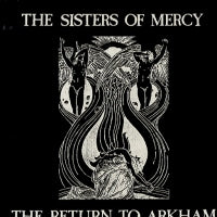 SISTERS OF MERCY - The Return To Arkham