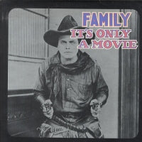 FAMILY - It's Only A Movie