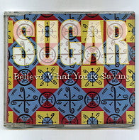 SUGAR - Believe What You're Saying