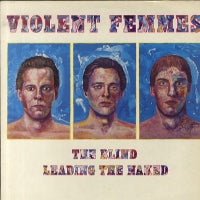 VIOLENT FEMMES - The Blind Leading The Naked