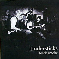 TINDERSTICKS - Black Smoke