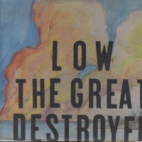 LOW - The Great Destroyer