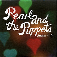 PEARL AND THE PUPPETS - Because I Do