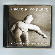 VARIOUS ARTISTS - Space Is No Place - NYC: Noise From the Underground