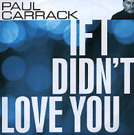 PAUL CARRACK - If I Didn't Love You