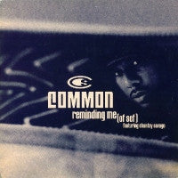 COMMON FEATURING CHANTAY SAVAGE - Reminding Me (Of Sef) / 1'2 Many