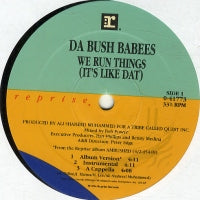 DA BUSH BABEES - We Run Things (It's Like Dat) / Original