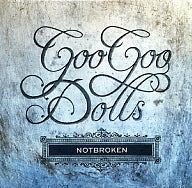 THE GOO GOO DOLLS - Notbroken