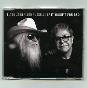 ELTON JOHN / LEON RUSSELL - If It Wasn't For Bad
