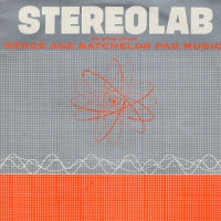 STEREOLAB - The Groop Played "Space Age Batchelor Pad Music"