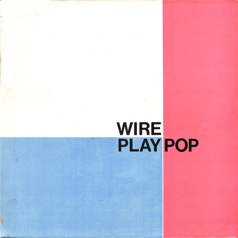WIRE - Play Pop