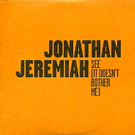 JONATHAN JEREMIAH - See (It Doesn't Bother Me)