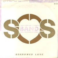 S.O.S. BAND  - Borrowed Love / Do You Still Want To?