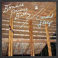 BONNIE 'PRINCE' BILLY - Cursed Sleep