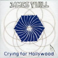 JAMES YUILL - Crying For Hollywood