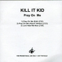 KILL IT KID - Pray On Me