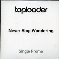 TOPLOADER - Never Stop Wondering