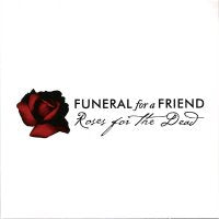 FUNERAL FOR A FRIEND - Roses For The Dead