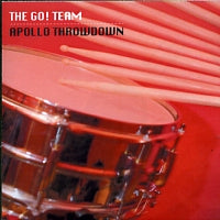 THE GO! TEAM - Apollo Throwdown