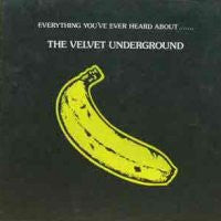 THE VELVET UNDERGROUND - Everything You've Ever Heard About...The Velvet Underground