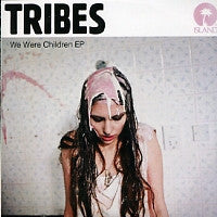TRIBES - We Were Children EP