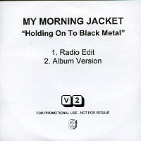 MY MORNING JACKET - Holding On To Black Metal