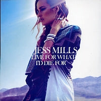 JESS MILLS - Live For What I'd Die For