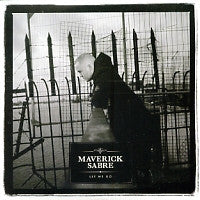 MAVERICK SABRE - Let Me Go