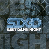 SIX D - Best Damn Night