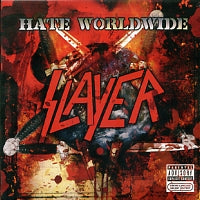 SLAYER - Hate Worldwide