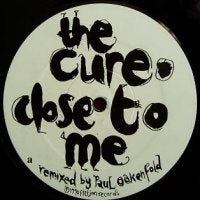 THE CURE - Close To Me (Remix)