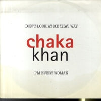 CHAKA KHAN - Don't Look At Me That Way / I'm Every Woman