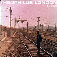 THEOPHILUS LONDON - I Stand Alone