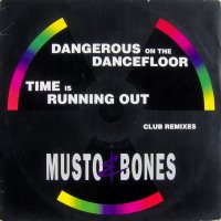 MUSTO & BONES - Dangerous On The Dancefloor / Time Is Running Out (Club Remixes)