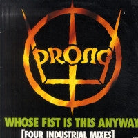 PRONG - Whose Fist Is This Anyway EP (Four Industrial Mixes)