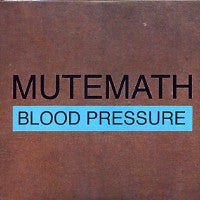 MUTEMATH - Blood Pressure