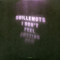 GUILLEMOTS - I Don't Feel Amazing