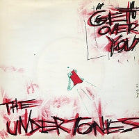 THE UNDERTONES - Get Over You