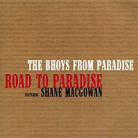 THE BHOYS FROM PARADISE - Road To Paradise Featuring Shane MacGowan