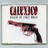 CALEXICO - Ballad Of Cable Hogue