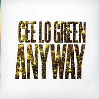 CEE LO GREEN - Anyway