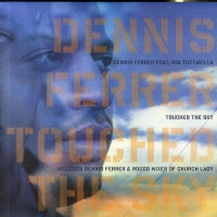 DENNIS FERRER - Touched The Sky