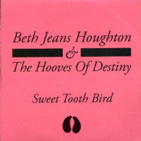 BETH JEANS HOUGHTON & THE HOOVES OF DESTINY - Sweet Tooth Bird