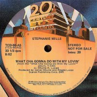 STEPHANIE MILLS - What Cha Gonna Do With My Lovin' / Put Your Body In It