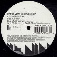 BART B MORE - So It Goes / Hyped Up / Freak A