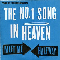 THE FUTUREHEADS - The No. 1 Song In Heaven / Meet Me Halfway