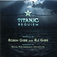 ROYAL PHILHARMONIC ORCHESTRA / ROBIN GIBB AND RJ GIBB - The Titanic Requiem