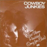 COWBOY JUNKIES - Blue Moon Revisited (Song For Elvis)