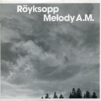 RöYKSOPP - Melody A.M.